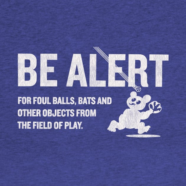 Be Alert for Foul Balls! by boscotjones